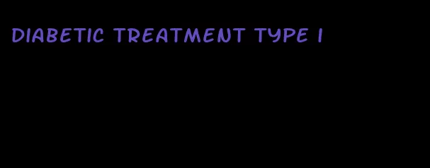 diabetic treatment type i