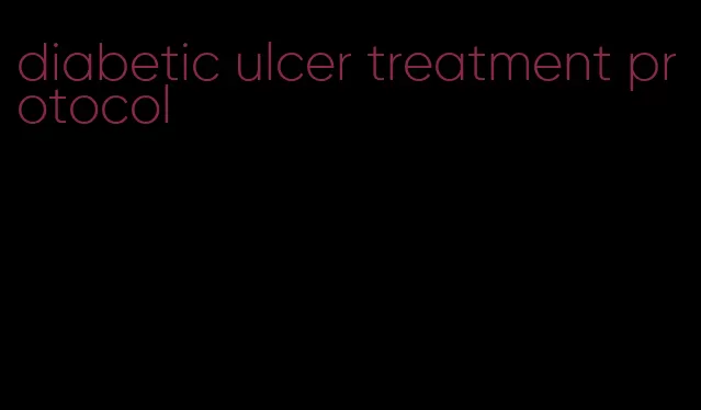 diabetic ulcer treatment protocol