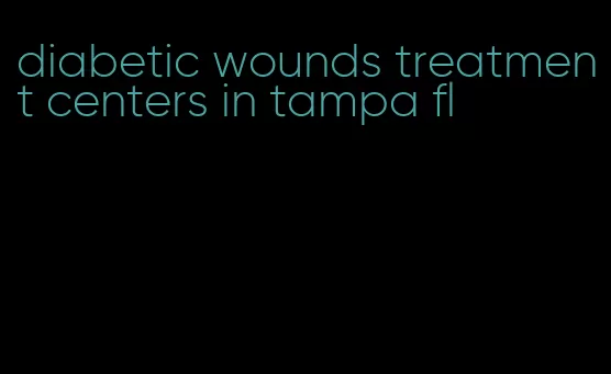 diabetic wounds treatment centers in tampa fl