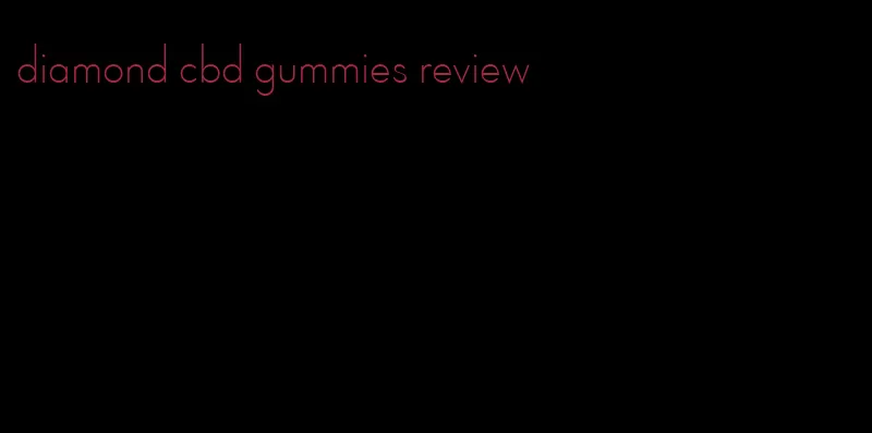 diamond cbd gummies review