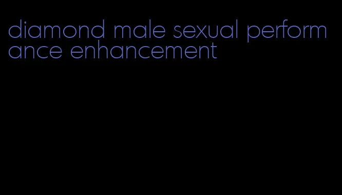 diamond male sexual performance enhancement
