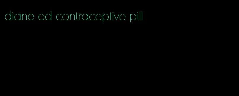 diane ed contraceptive pill