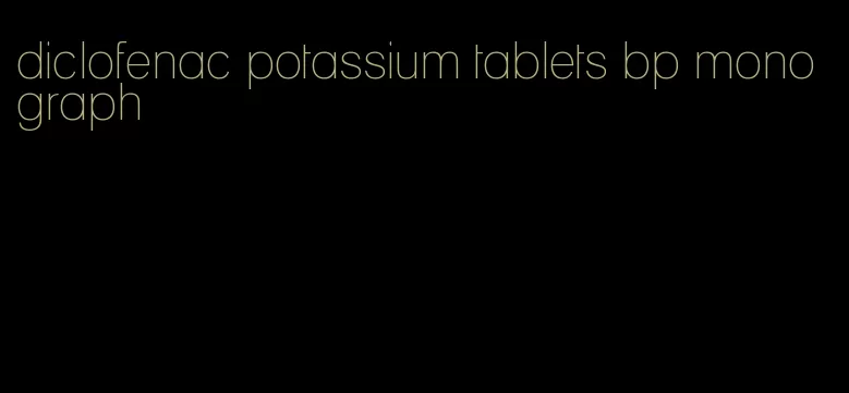 diclofenac potassium tablets bp monograph