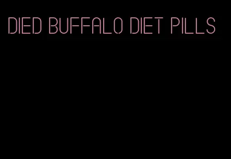 died buffalo diet pills