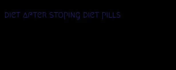 diet after stoping diet pills