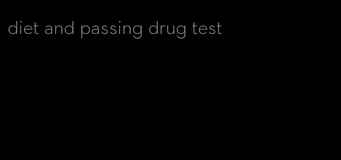 diet and passing drug test