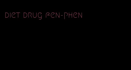 diet drug fen-phen