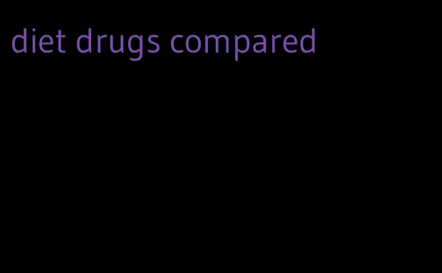 diet drugs compared