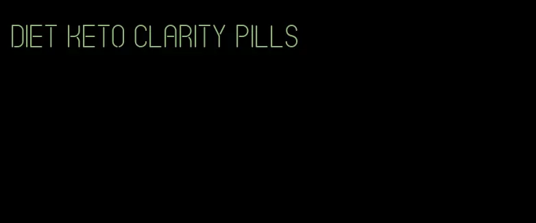 diet keto clarity pills