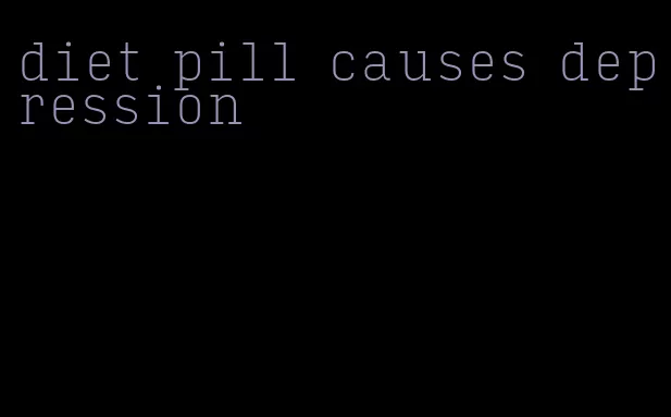diet pill causes depression