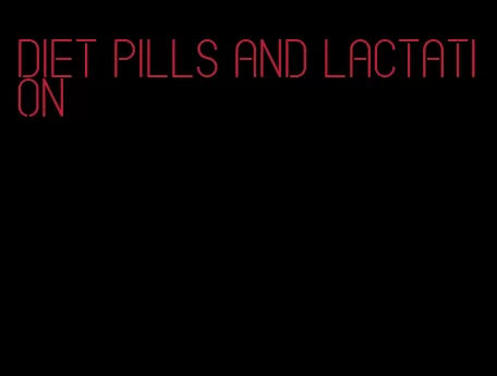 diet pills and lactation