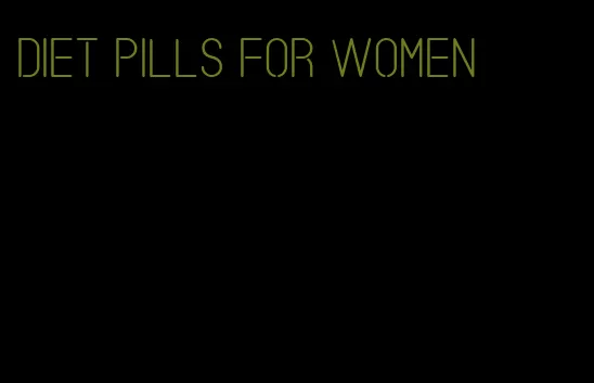 diet pills for women