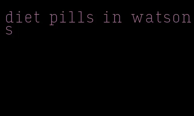 diet pills in watsons