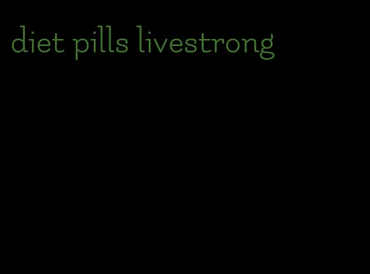 diet pills livestrong