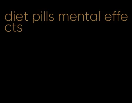 diet pills mental effects