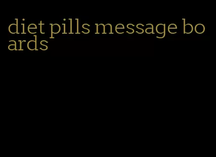 diet pills message boards