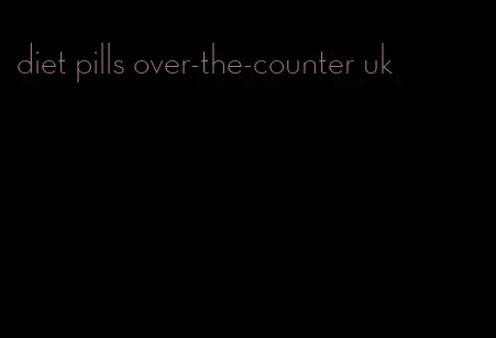diet pills over-the-counter uk