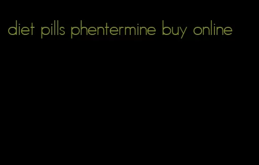 diet pills phentermine buy online