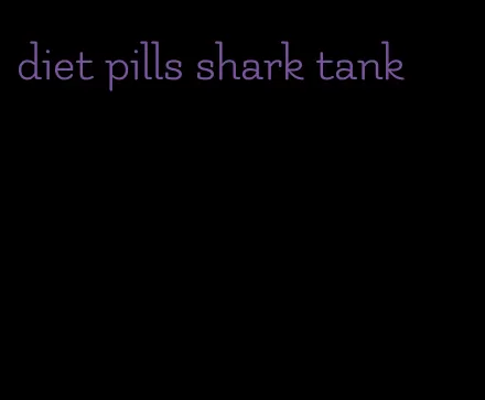 diet pills shark tank