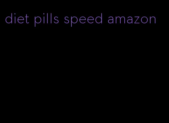 diet pills speed amazon