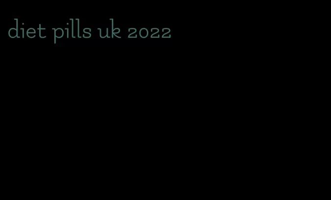 diet pills uk 2022