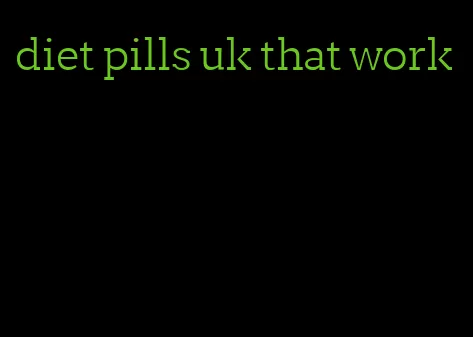 diet pills uk that work