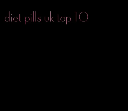 diet pills uk top 10