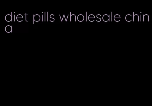 diet pills wholesale china