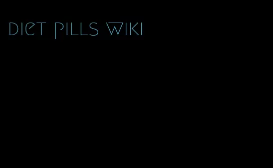 diet pills wiki
