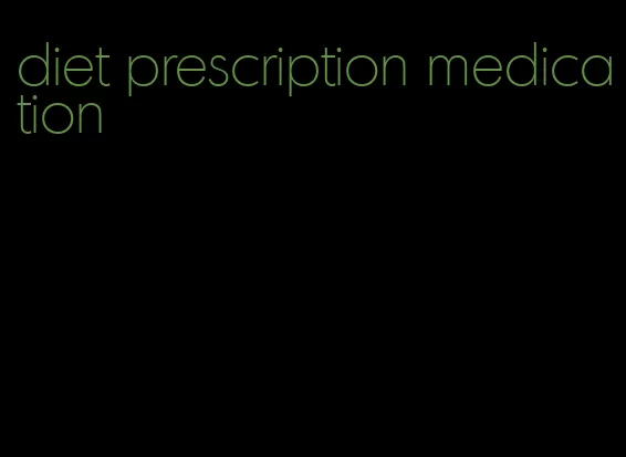 diet prescription medication