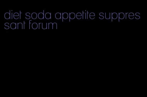 diet soda appetite suppressant forum