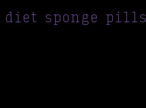 diet sponge pills