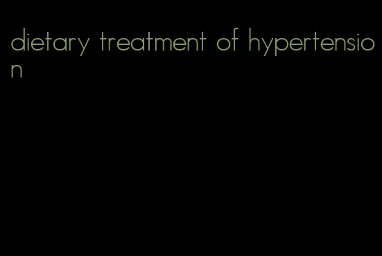 dietary treatment of hypertension