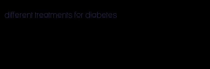 different treatments for diabetes