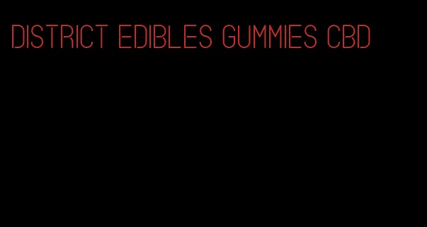 district edibles gummies cbd