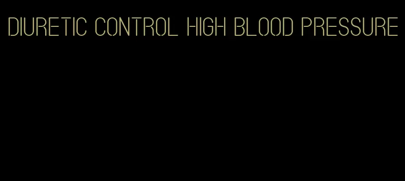 diuretic control high blood pressure