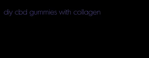 diy cbd gummies with collagen