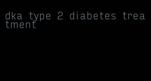 dka type 2 diabetes treatment