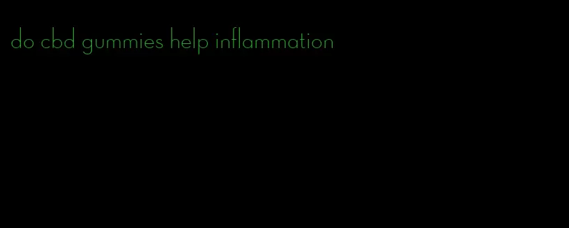 do cbd gummies help inflammation