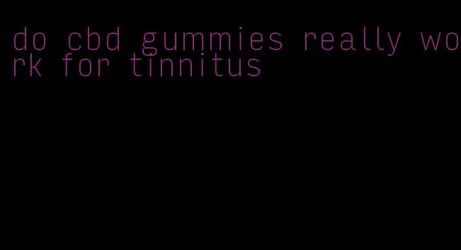 do cbd gummies really work for tinnitus