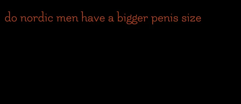 do nordic men have a bigger penis size
