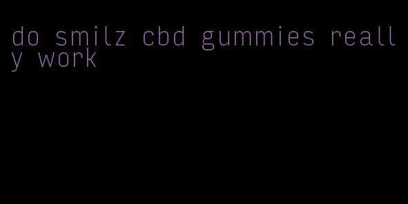 do smilz cbd gummies really work