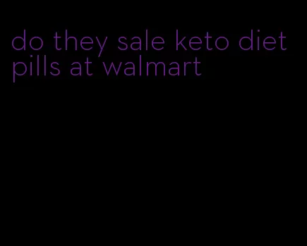 do they sale keto diet pills at walmart