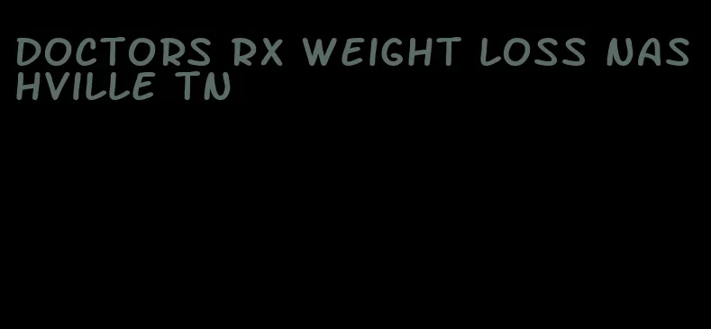 doctors rx weight loss nashville tn