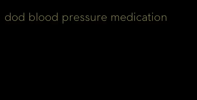 dod blood pressure medication