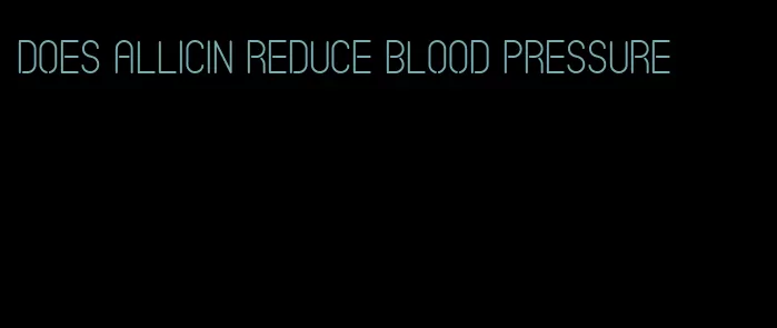 does allicin reduce blood pressure