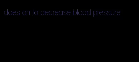 does amla decrease blood pressure