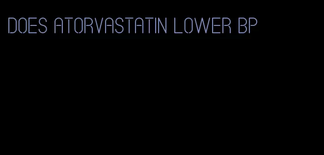 does atorvastatin lower bp
