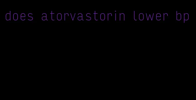 does atorvastorin lower bp