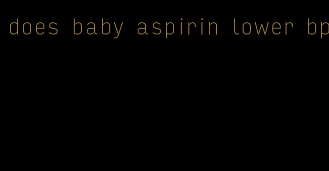 does baby aspirin lower bp